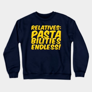 Funny Family Pasta-bilities Unlimited Reunion Crewneck Sweatshirt